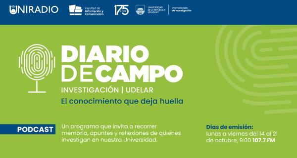 El Prorrectorado de Investigación lanza Diario de Campo: un ciclo de podcasts sobre ciencia y vivencias humanas en la Udelar